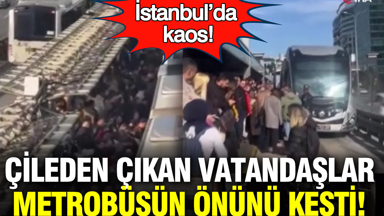 İstanbul’da metrobüs kaosu: Çileden çıkan vatandaşlar yolu kapattı