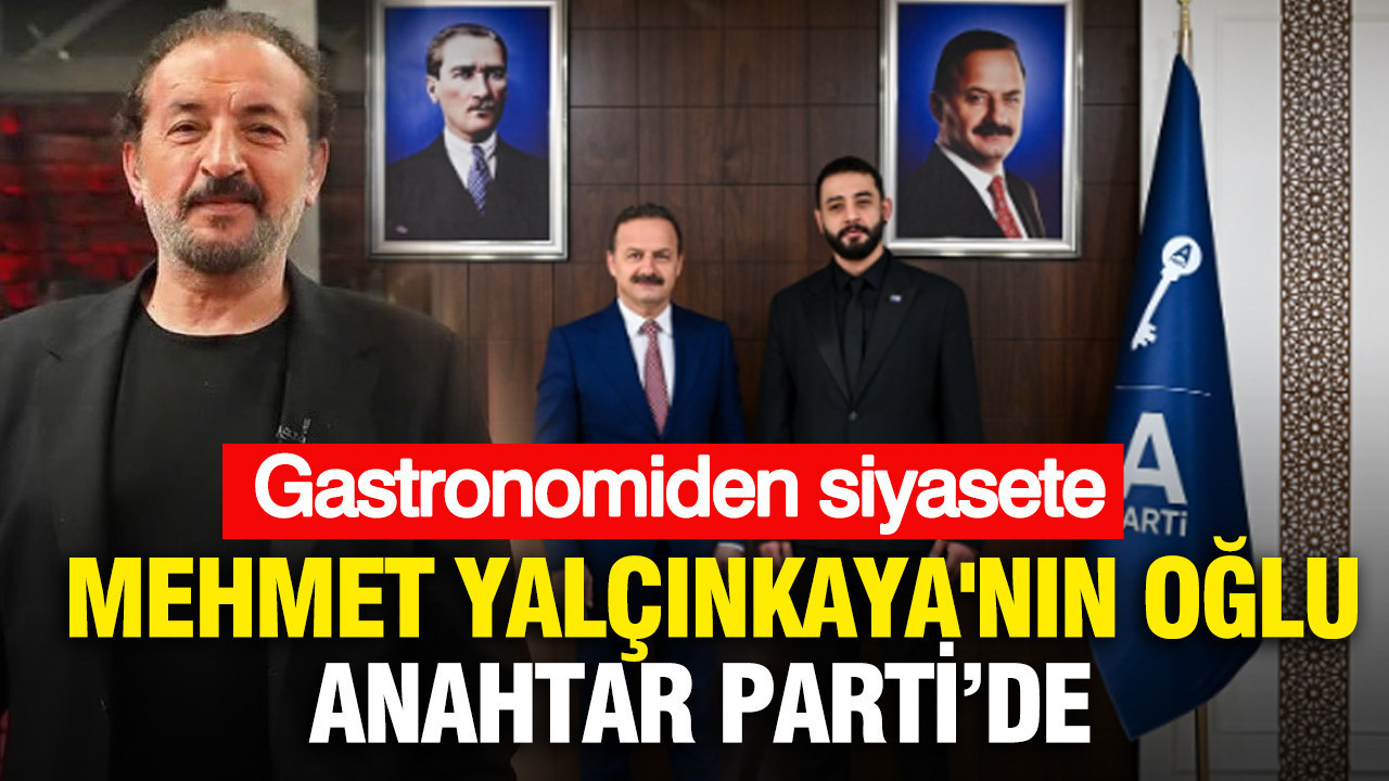 MasterChef Jürisi Mehmet Yalçınkaya'nın Oğlu Anahtar Parti’de: Gastronomiden siyasete