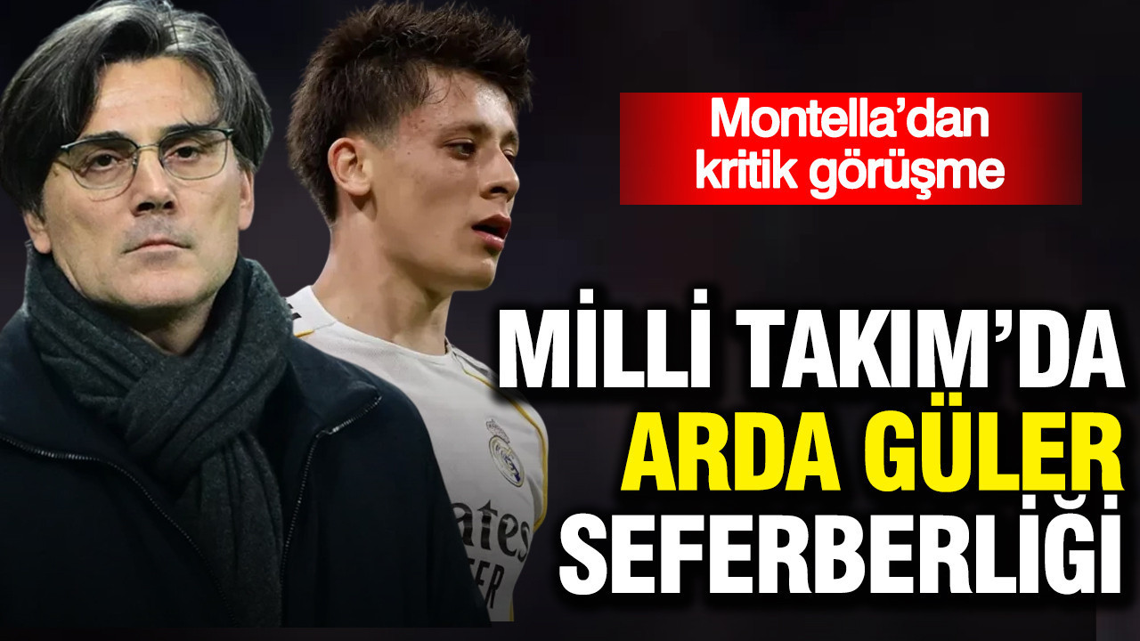 Milli Takım’da Arda Güler seferberliği: Montella’dan kritik görüşme