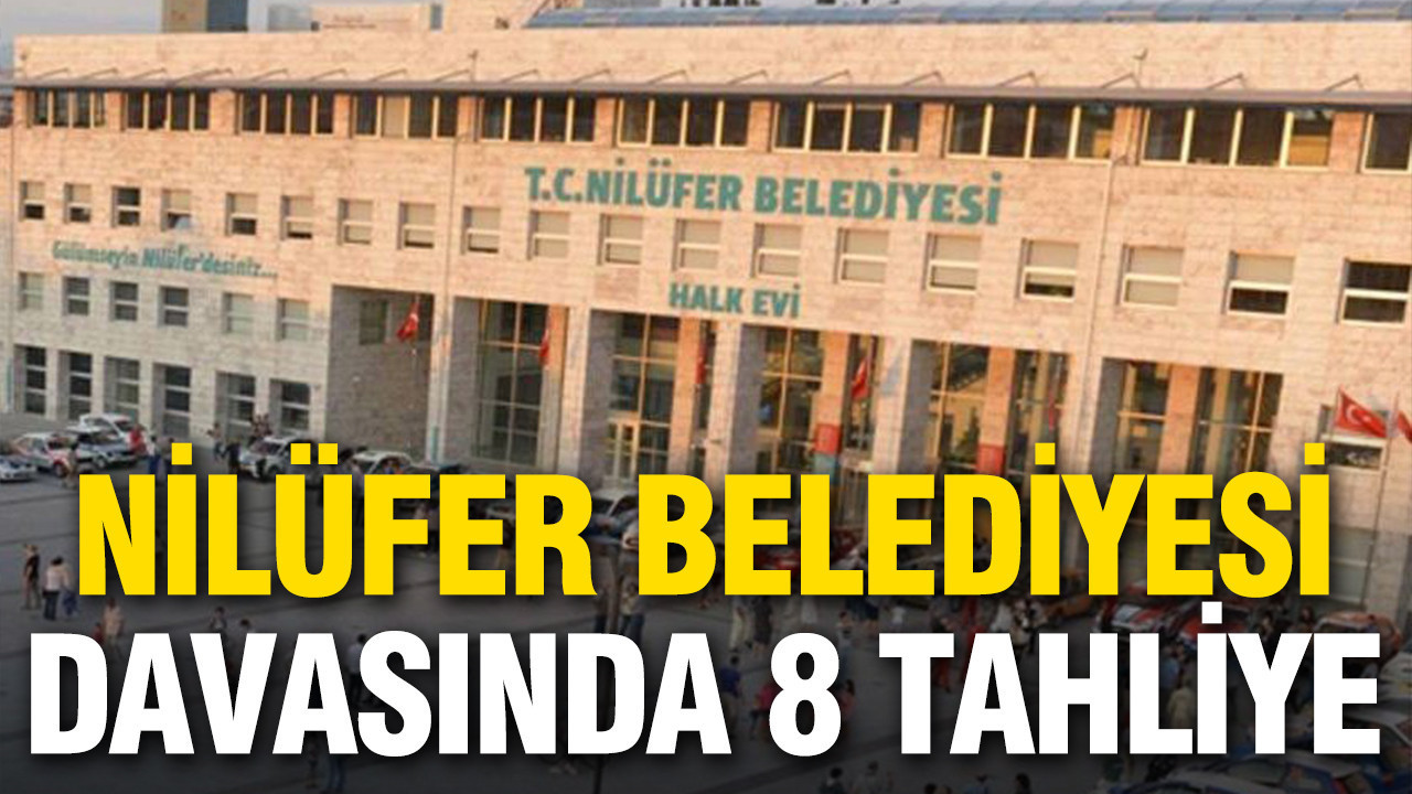Nilüfer Belediyesi davasında 8 tahliye