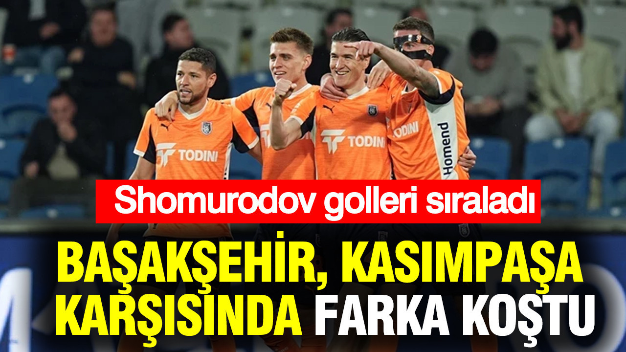 Shomurodov gollerine devam etti: Başakşehir, Kasımpaşa karşısında farka koştu