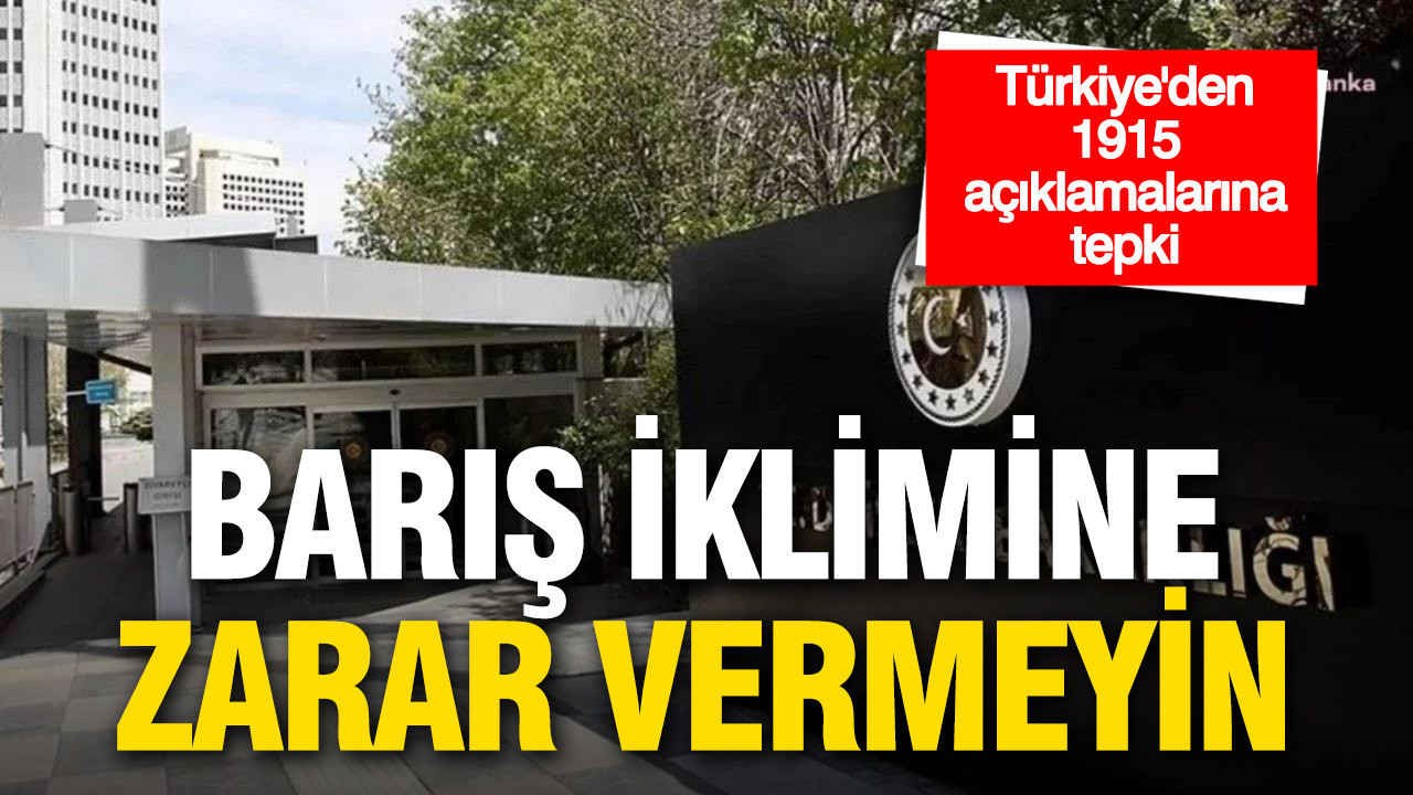 Türkiye’den 1915 açıklamalarına tepki
