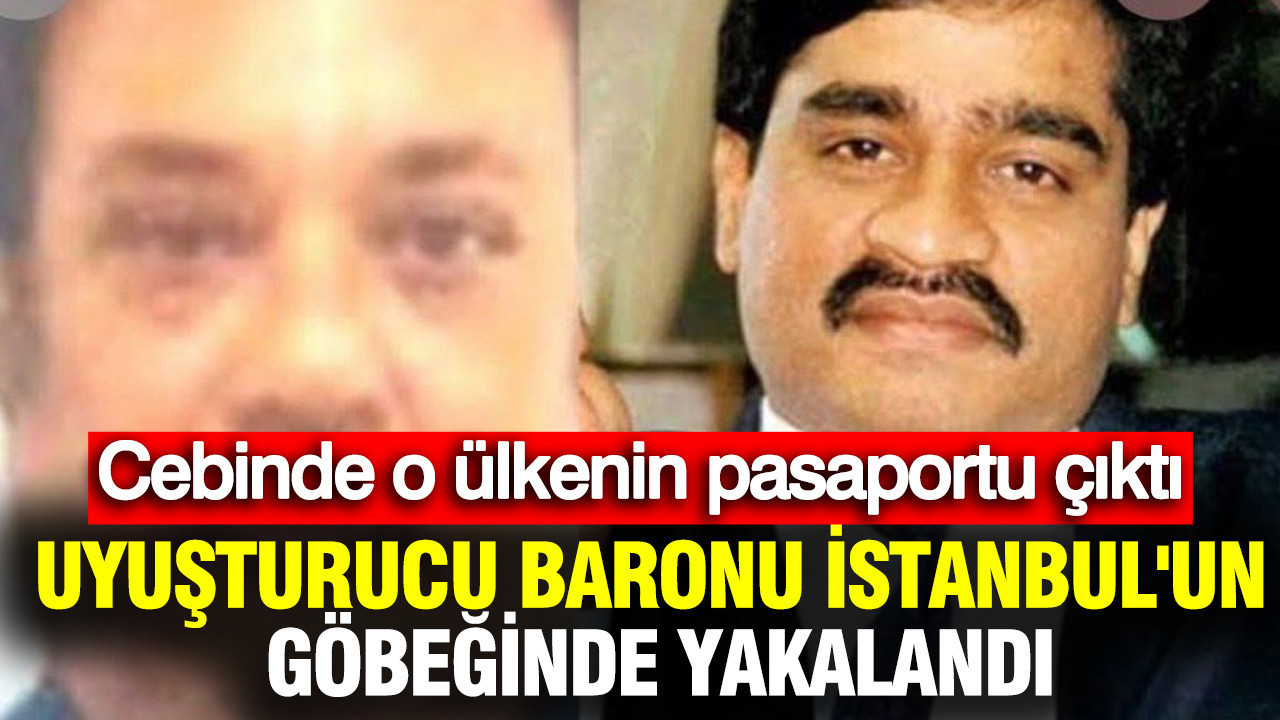 Uyuşturucu baronu İstanbul'un göbeğinde yakalandı: Cebinde o ülkenin pasaportu çıktı
