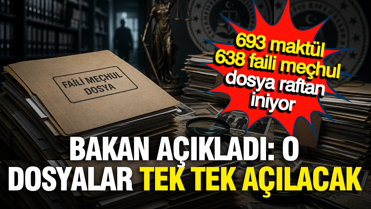 Adalet Bakanlığı 693 maktül ve 638 faili meçhul dosyasını yeniden açıyor