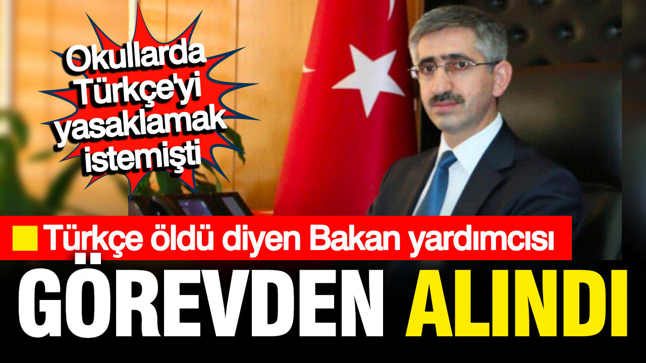 Türkçe öldü diyen Nazif Yılmaz gece yarısı görevden alındı