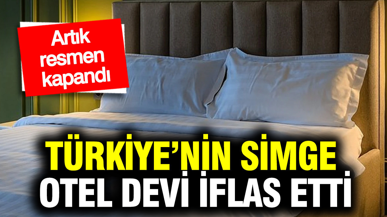 Türkiye’nin simge otel devi iflas etti: Artık resmen kapandı