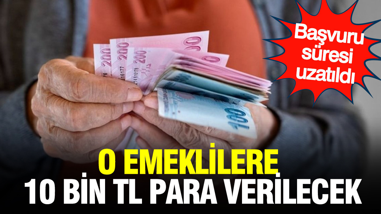 Bir büyükşehirde emeklilere 10 bin TL para verilecek: Başvuru süresi uzatıldı