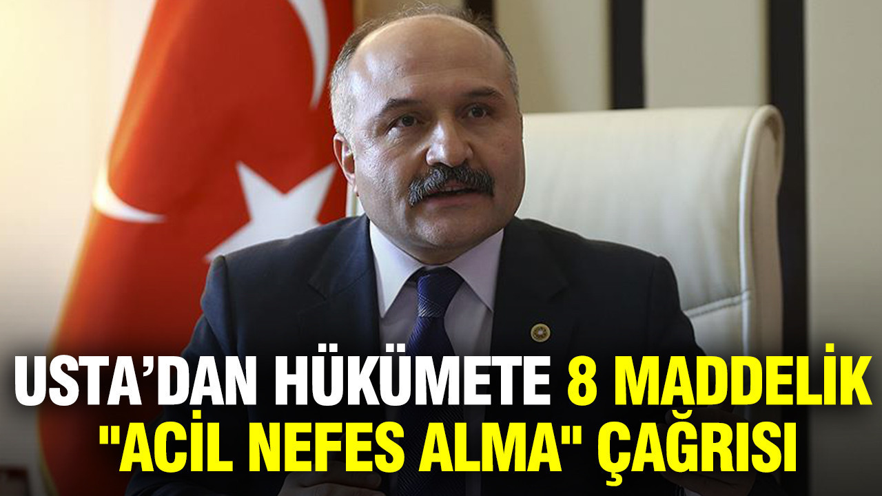 Erhan Usta’dan hükümete 8 maddelik "Acil nefes alma" çağrısı