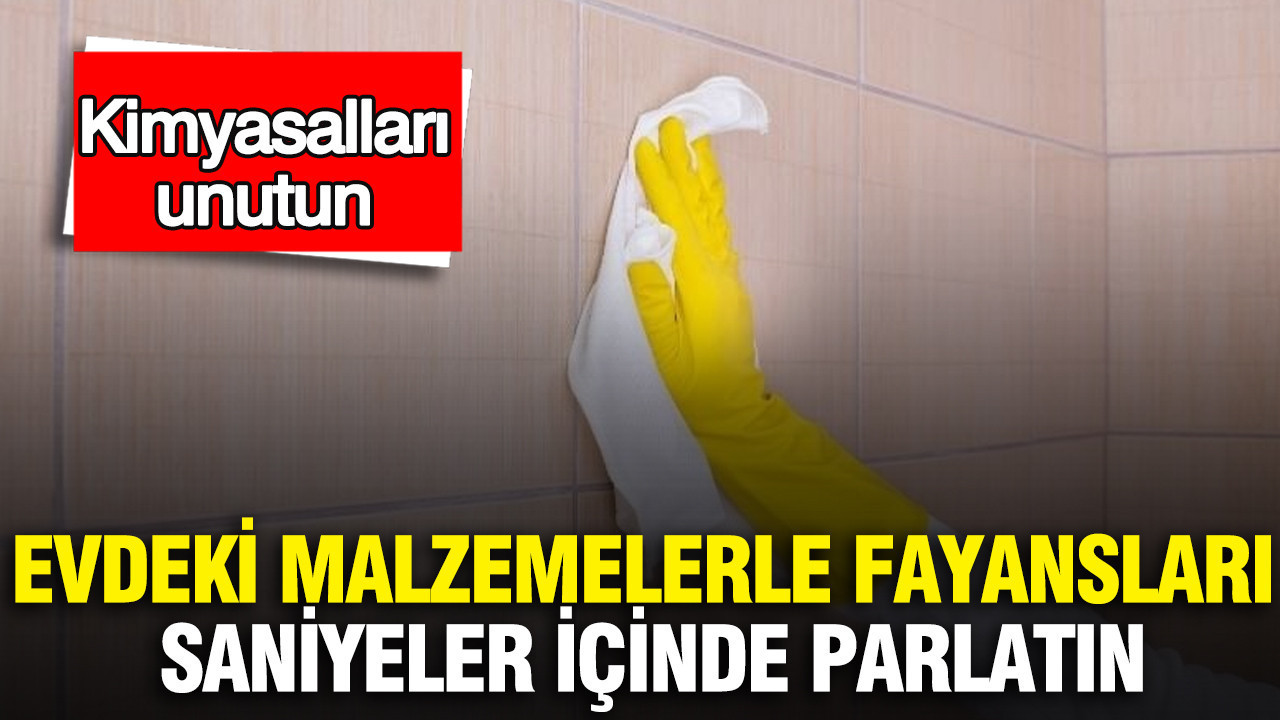 Evdeki malzemelerle fayansları saniyeler içinde parlatın: Kimyasalları unutun