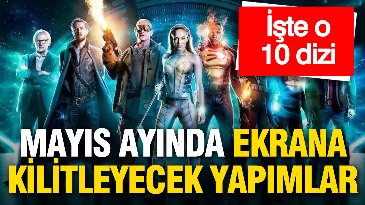 Mayıs ayında izlemeniz gereken en dikkat çekici 10 dizi