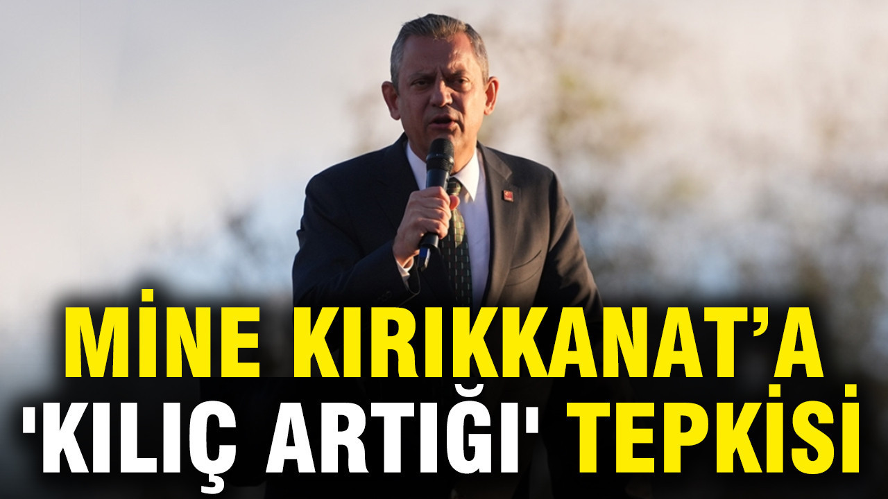 Özgür Özel'den Mine Kırıkkanat'a 'Kılıç artığı' tepkisi