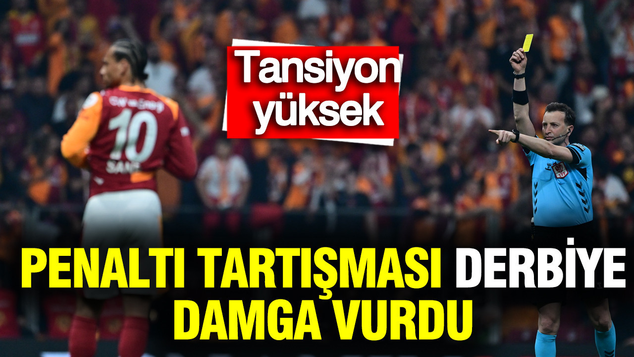 Penaltı tartışması Galatasaray-Fenerbahçe derbisine damga vurdu
