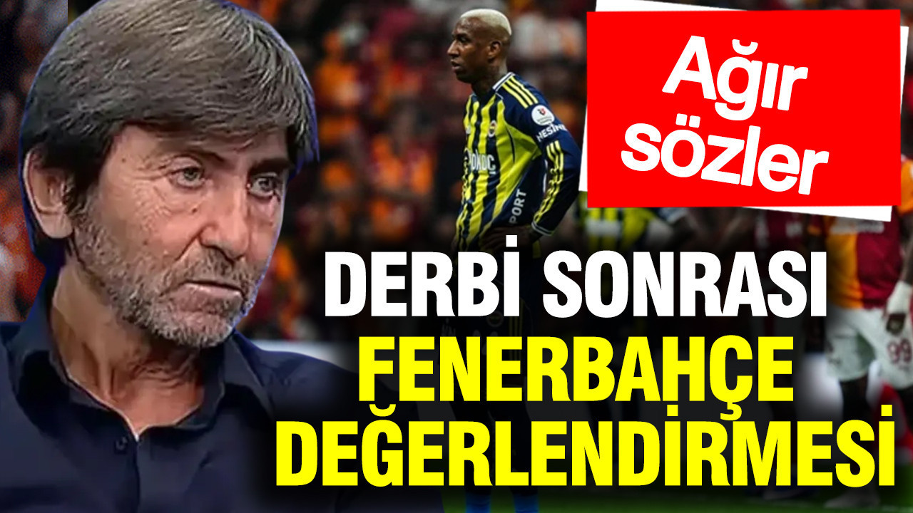 Rıdvan Dilmen’den derbi sonrası Fenerbahçe değerlendirmesi: Ağır konuştu