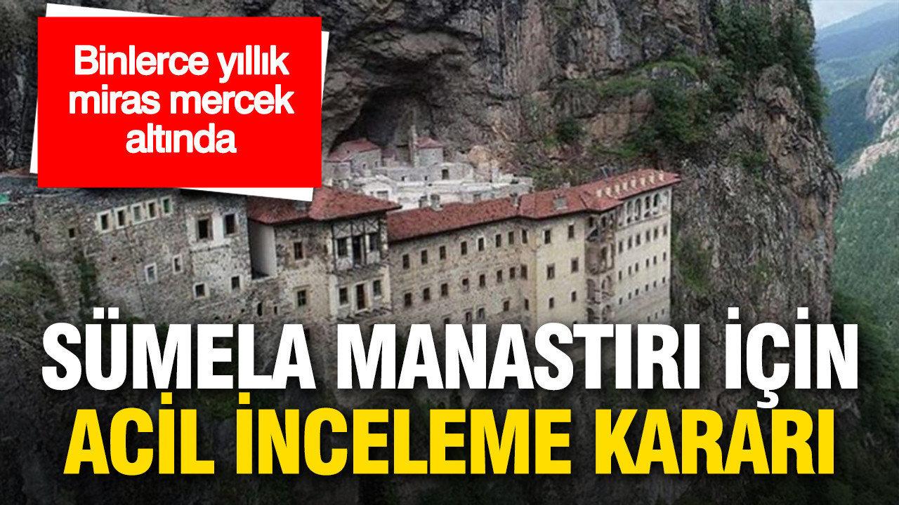 Tarihi Sümela Manastırı’nda risk alarmı: Kritik çalışma başlatıldı