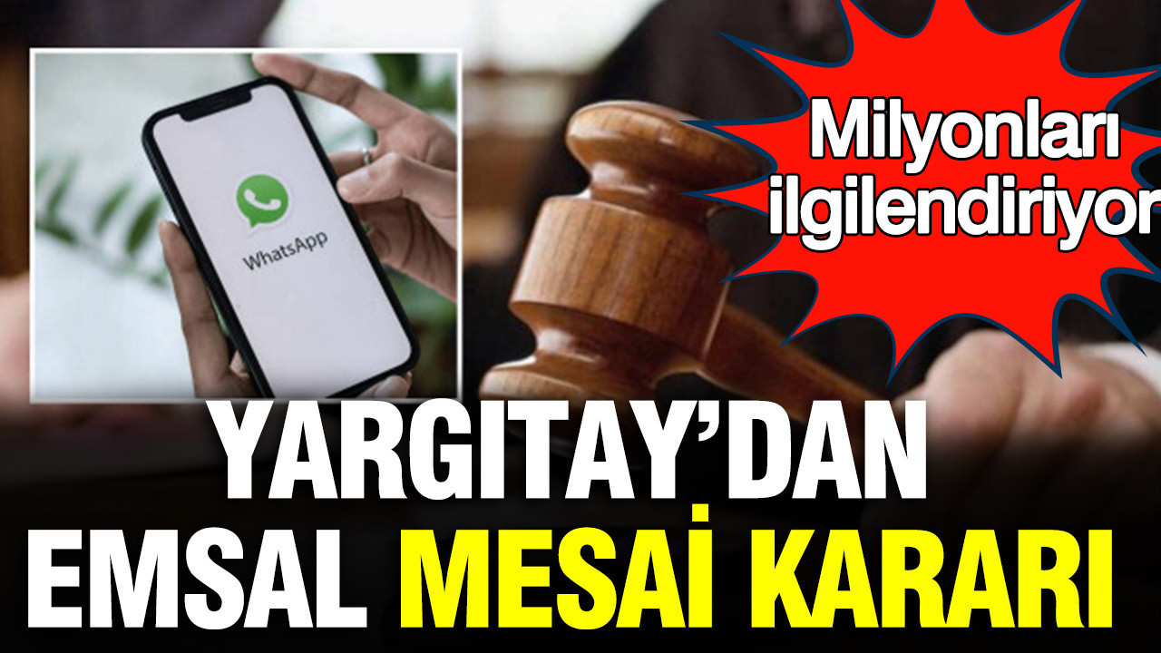 Yargıtay'dan emsal 'mesai' kararı: Milyonlarca çalışanı ilgilendiriyor