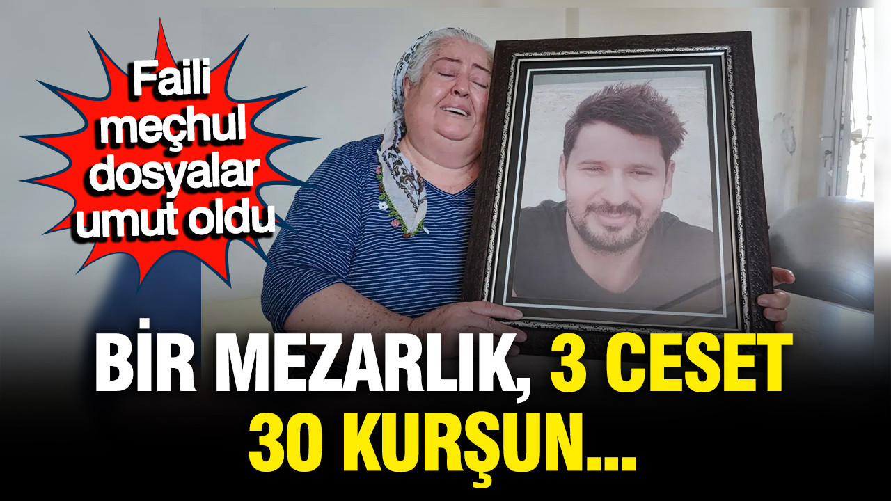 9 yıl önce mezarlıkta bulunan 3 cesetin üzerindeki sır perdesi aralanacak mı?