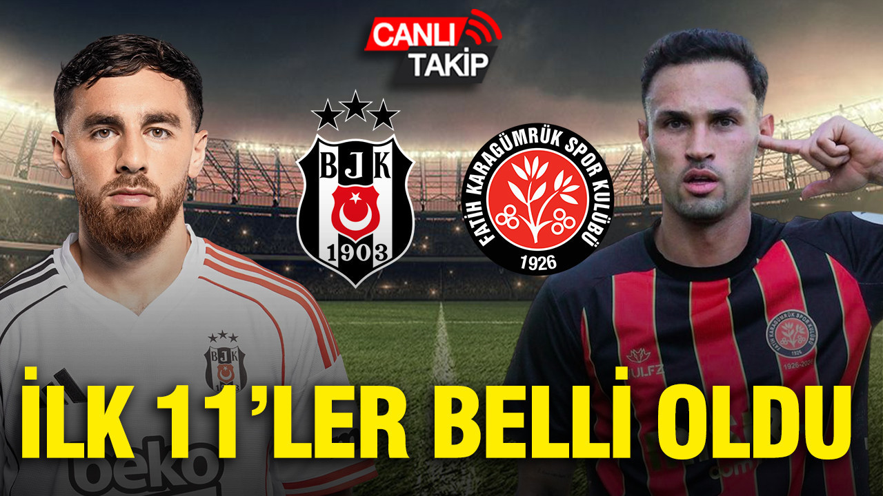 Beşiktaş-Fatih Karagümrük maçının ilk 11'leri belli oldu