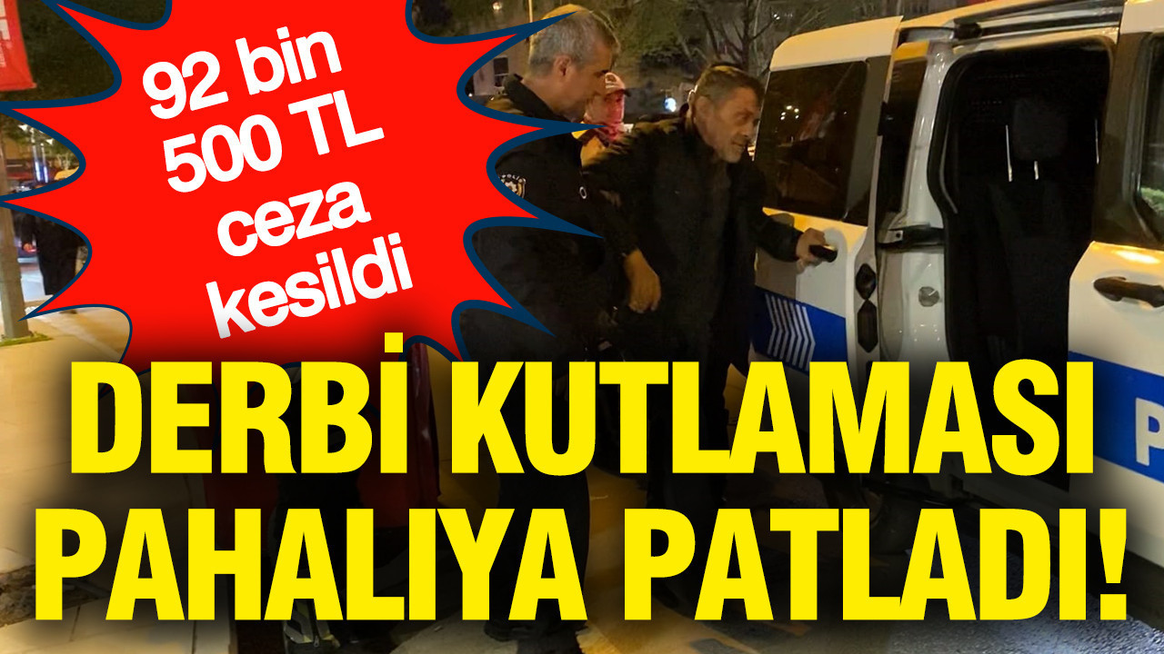 Derbi kutlaması pahalıya patladı: 92 bin 500 TL ceza kesildi