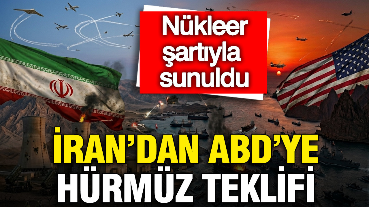 İran'dan ABD'ye Hürmüz teklifi: Nükleer şartıyla sunuldu
