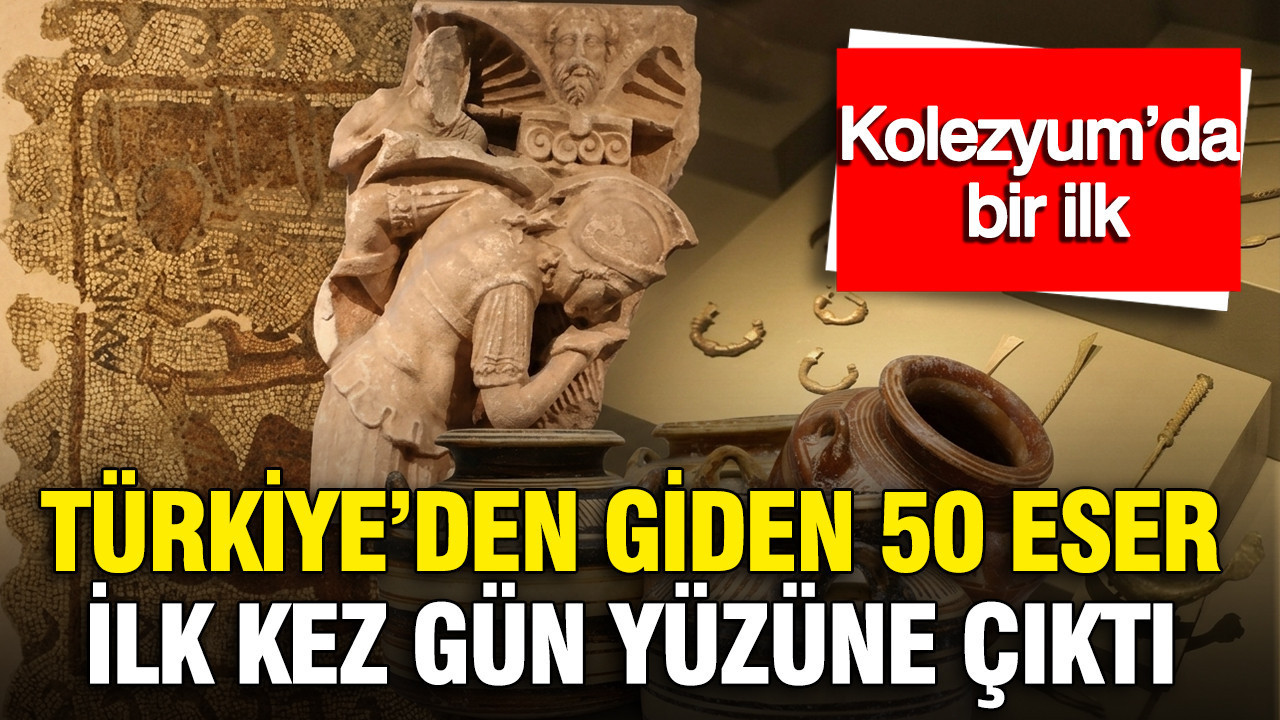 Kolezyum’da bir ilk: Türkiye'den giden 50 eser ilk kez gün yüzüne çıktı
