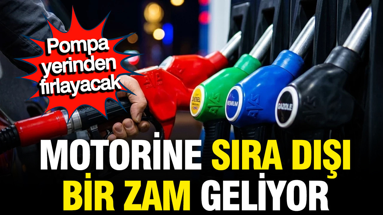 Motorine sıra dışı bir zam geliyor: Bu gece pompa yerinden fırlayacak