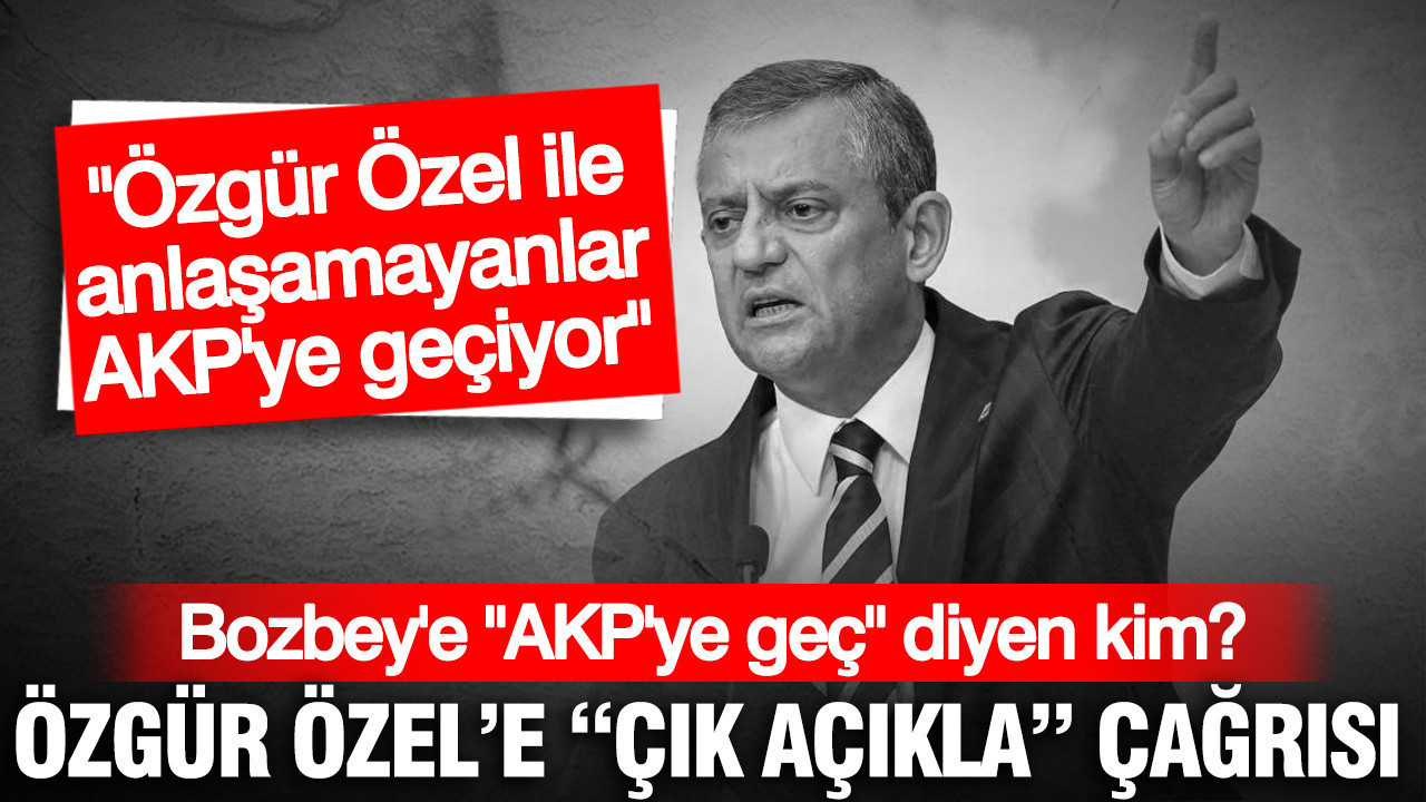 Özgür Özel'e "açıkla" çağrısı: AKP'ye geç teklifini kim yaptı? "Tehdit" CHP'nin sığınağa mı oldu?
