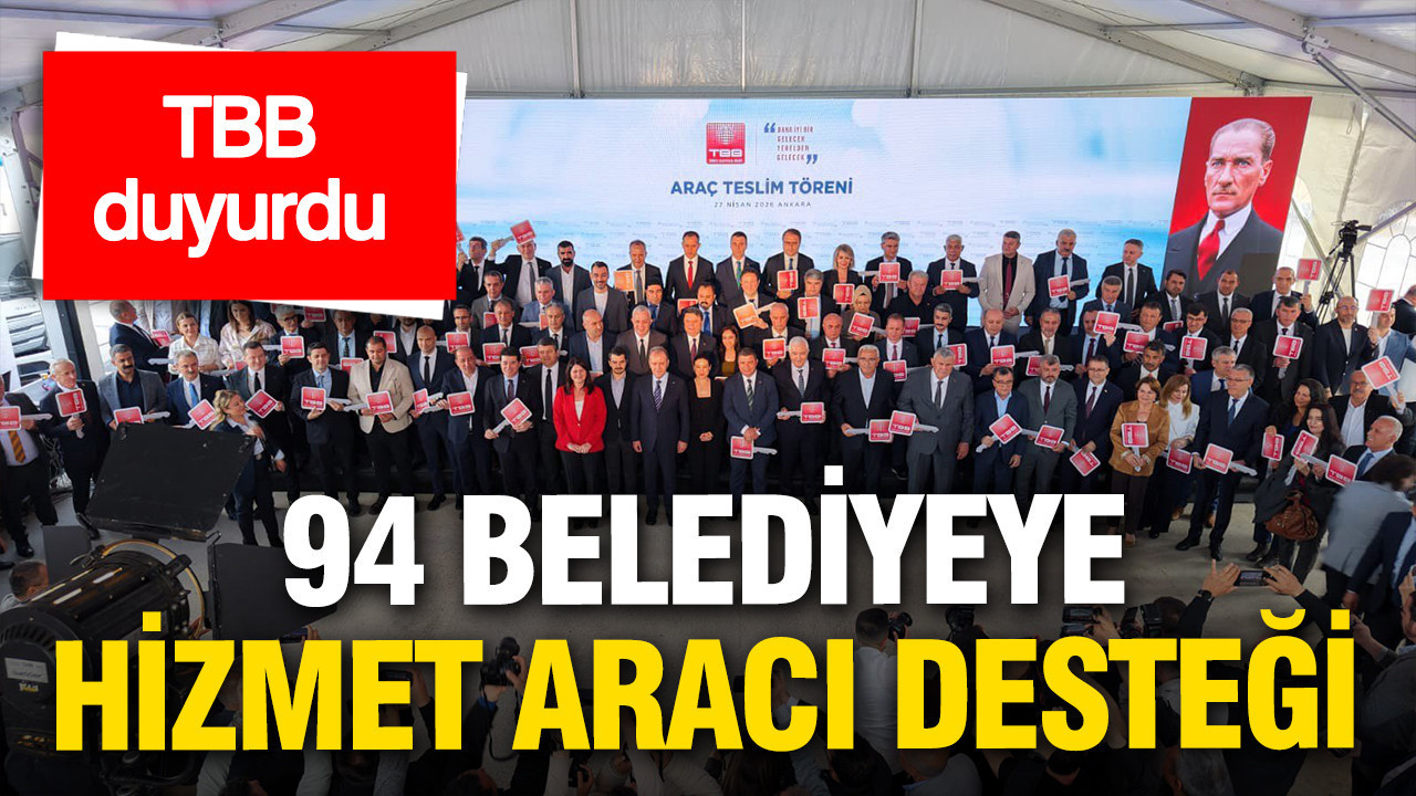 TBB’den 94 belediyeye 95 yeni hizmet aracı desteği