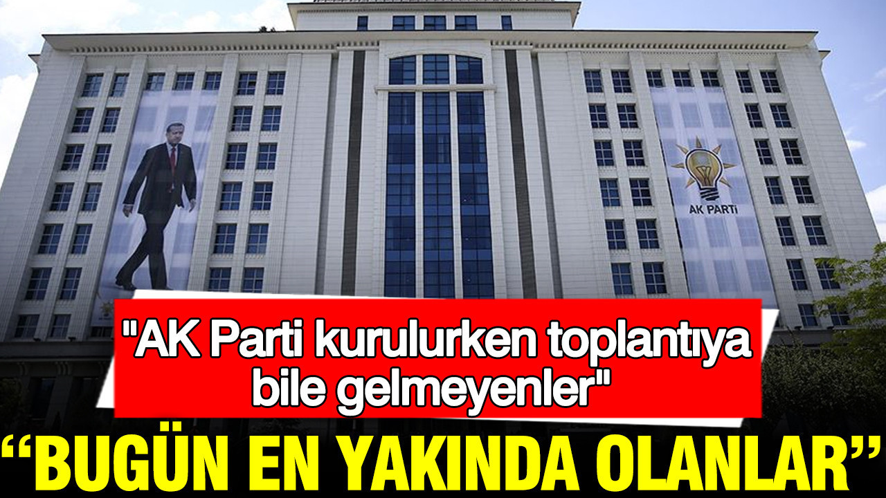 Turhan Çömez: AK Parti kurulurken toplantıya bile gelmeyenler bugün en yakında olanlar