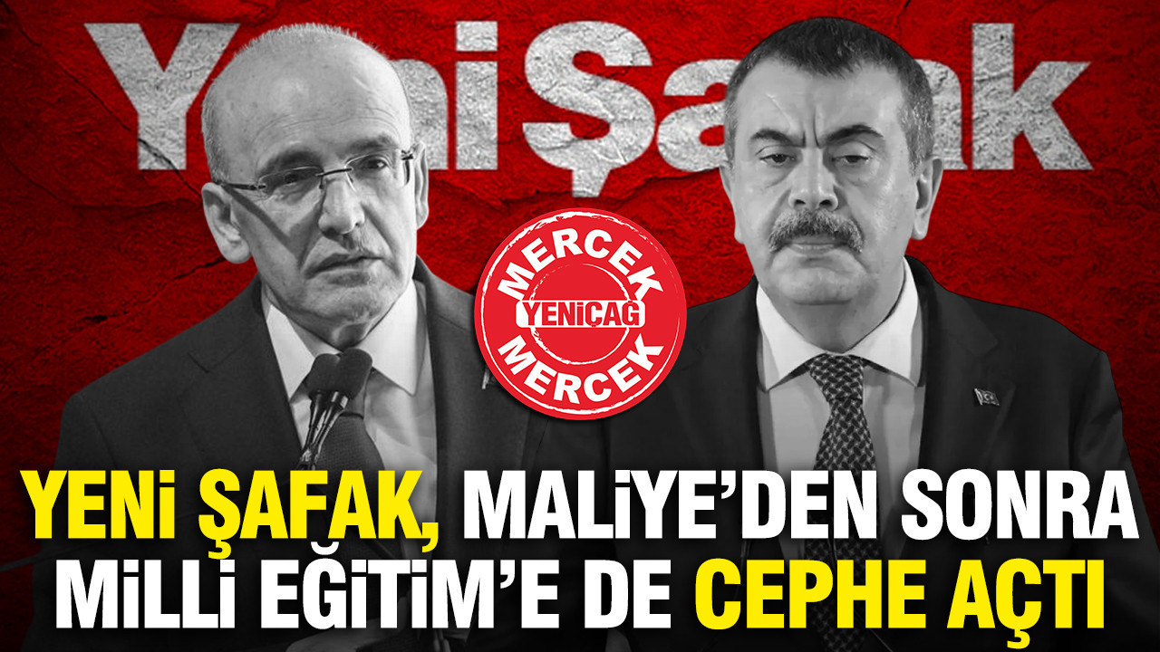 Yeni Şafak, Maliye'den sonra Milli Eğitim'e de cephe açtı