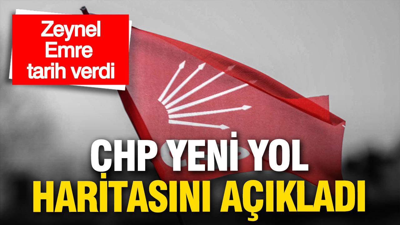 Zeynel Emre tarih vererek CHP'nin yeni yol haritasını açıkladı