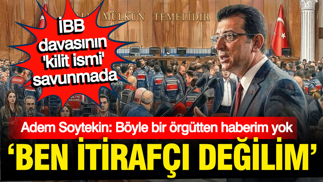 Adem Soytekin: Ben itirafçı değilim, rüşvet vermedim