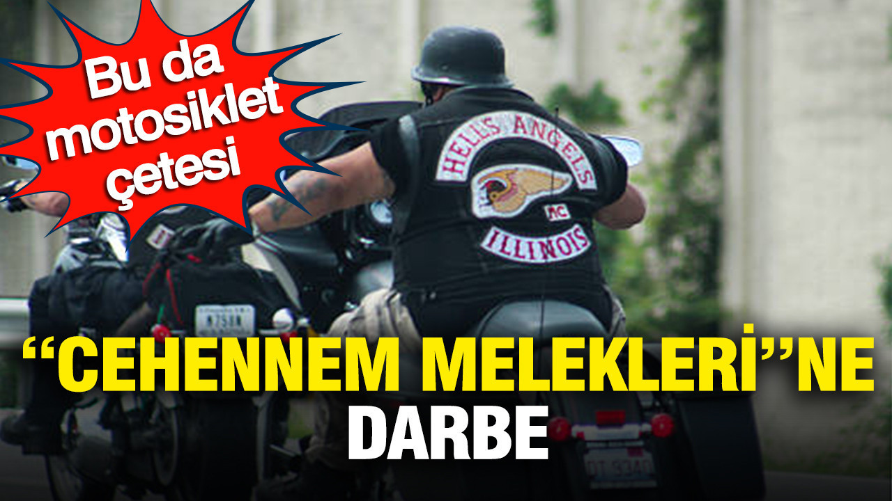 Bu da motosiklet çetesi: “Cehennem Melekleri”ne darbe