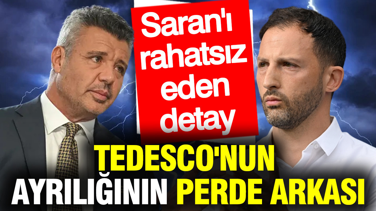 Fenerbahçe'de Tedesco'nun ayrılığının perde arkası: Saran'ı rahatsız eden detay