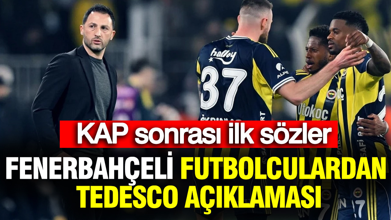 Fenerbahçeli futbolculardan Tedesco açıklaması: KAP sonrası veda sözleri