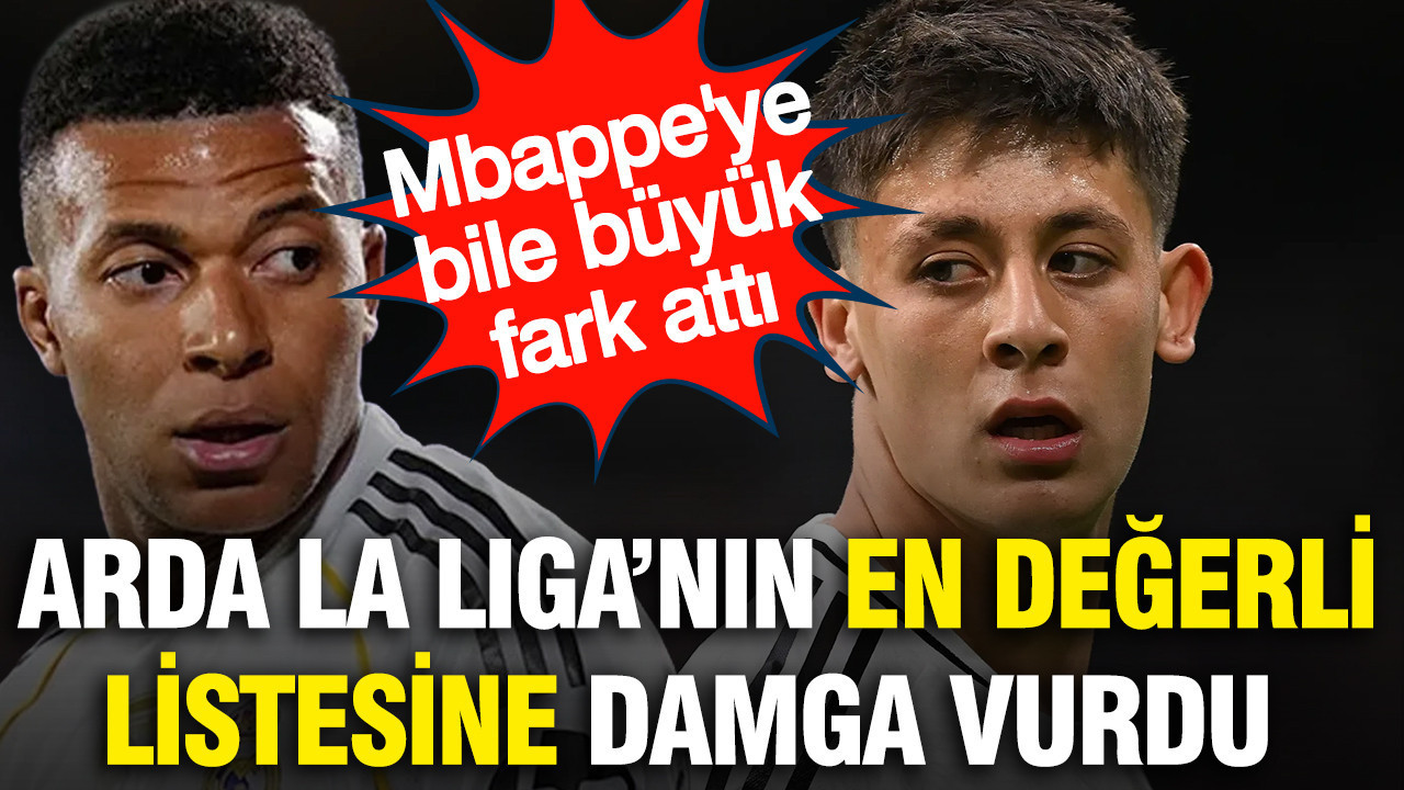 Milli yıldız Arda Güler La Liga'nın en değerli listesine damga vurdu