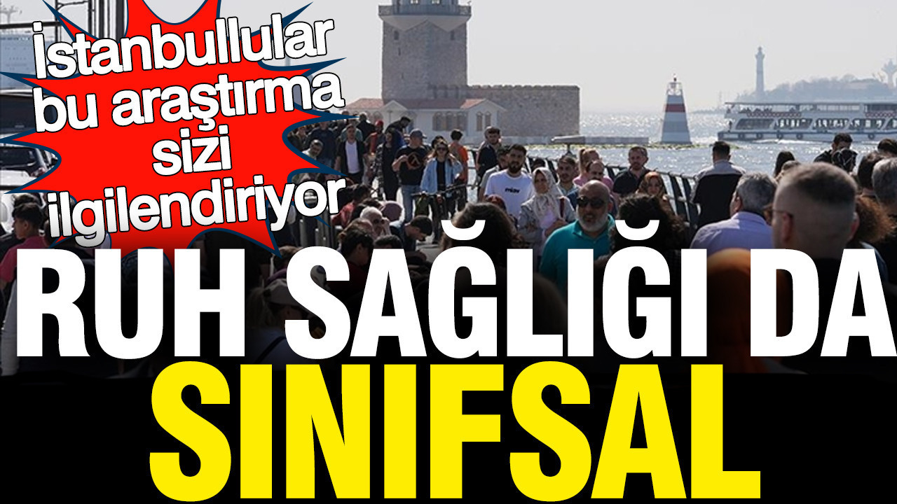 Ruh sağlığı da sınıfsal: Üst gelir sınıfının sağlığı yüzde 62,7 iyi