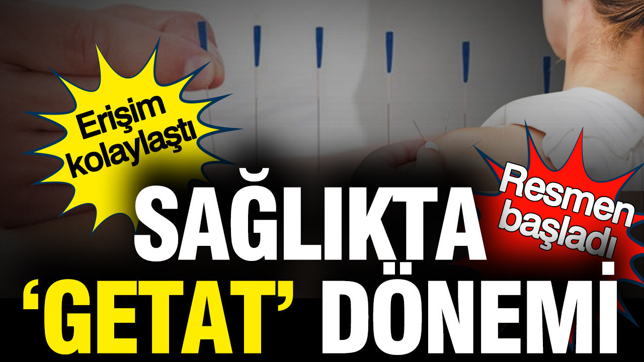 Sağlıkta GETAT dönemi: Resmen yürürlüğe girdi