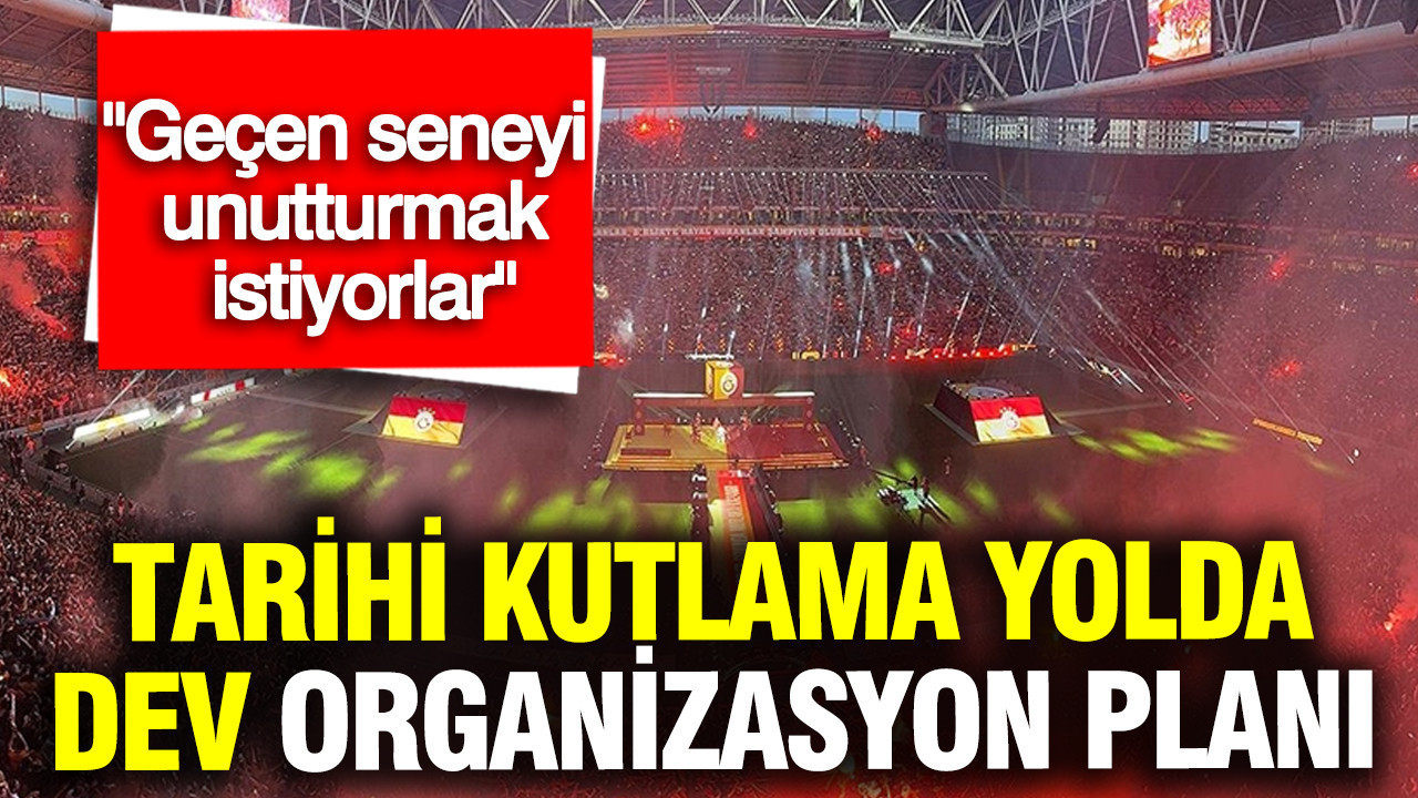 Tarihi kutlama yolda: Galatasaray Yenikapı’yı hazırlıyor
