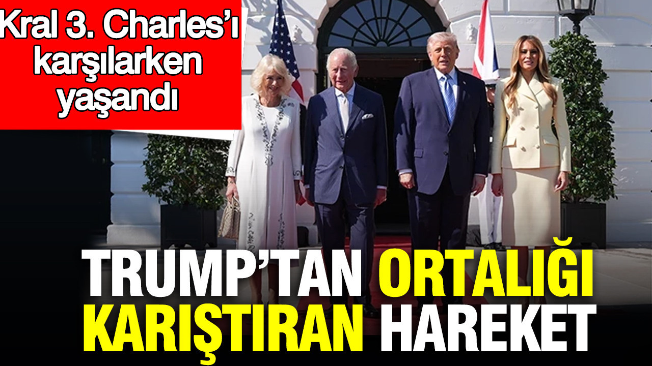 Trump’tan ortalığı karıştıran hareket: Kral 3. Charles’ı karşılarken yaşandı