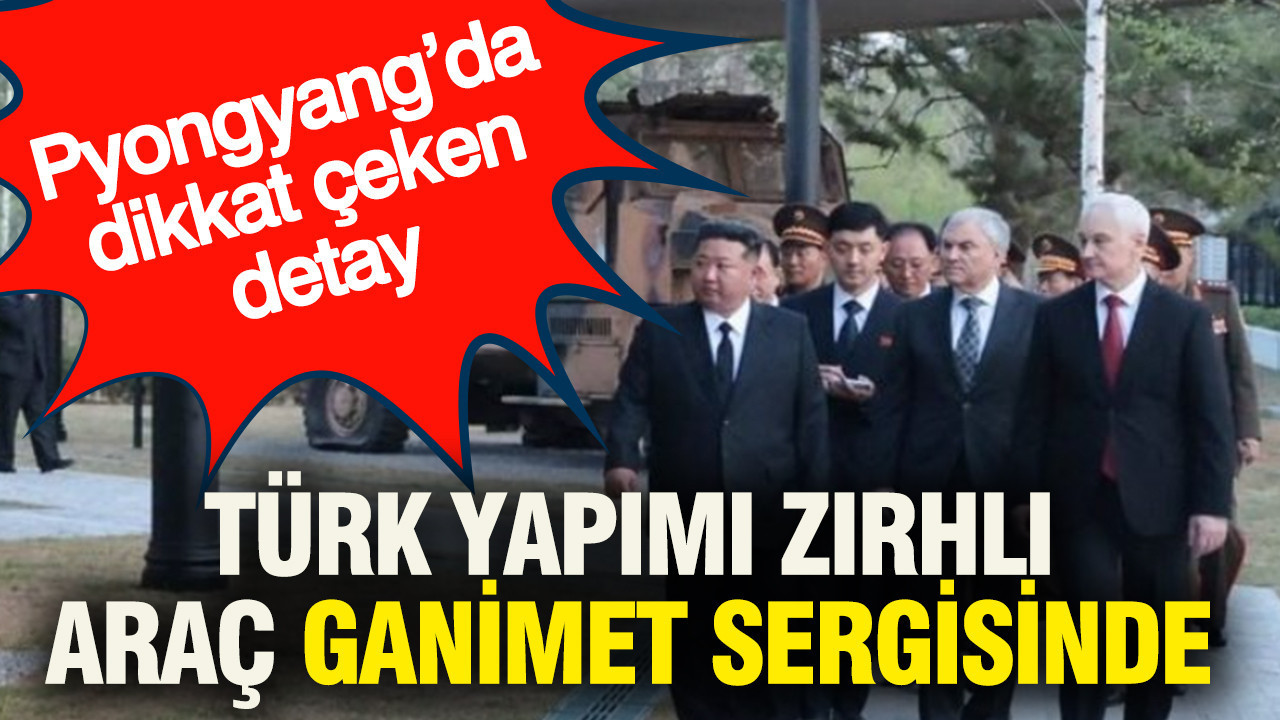 Türk yapımı zırhlı araç ganimet sergisinde: Pyongyang’da dikkat çeken detay
