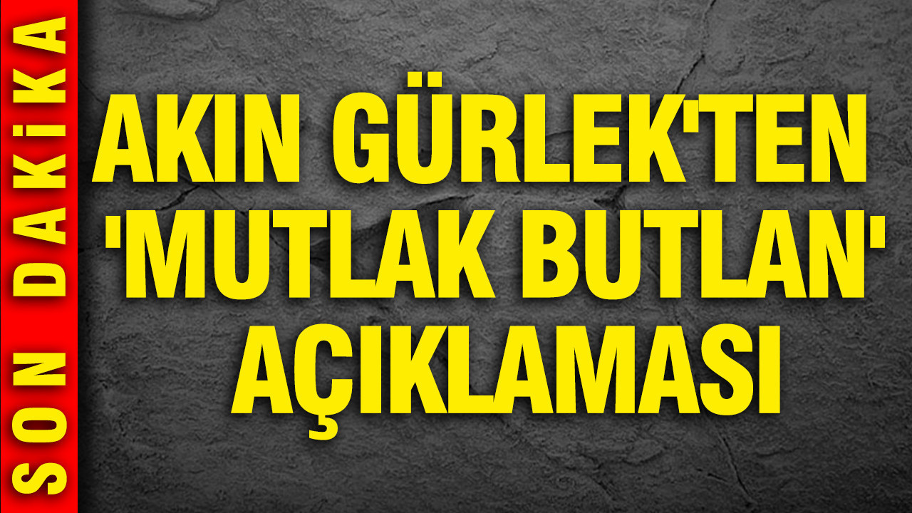Akın Gürlek'ten 'Mutlak butlan' açıklaması