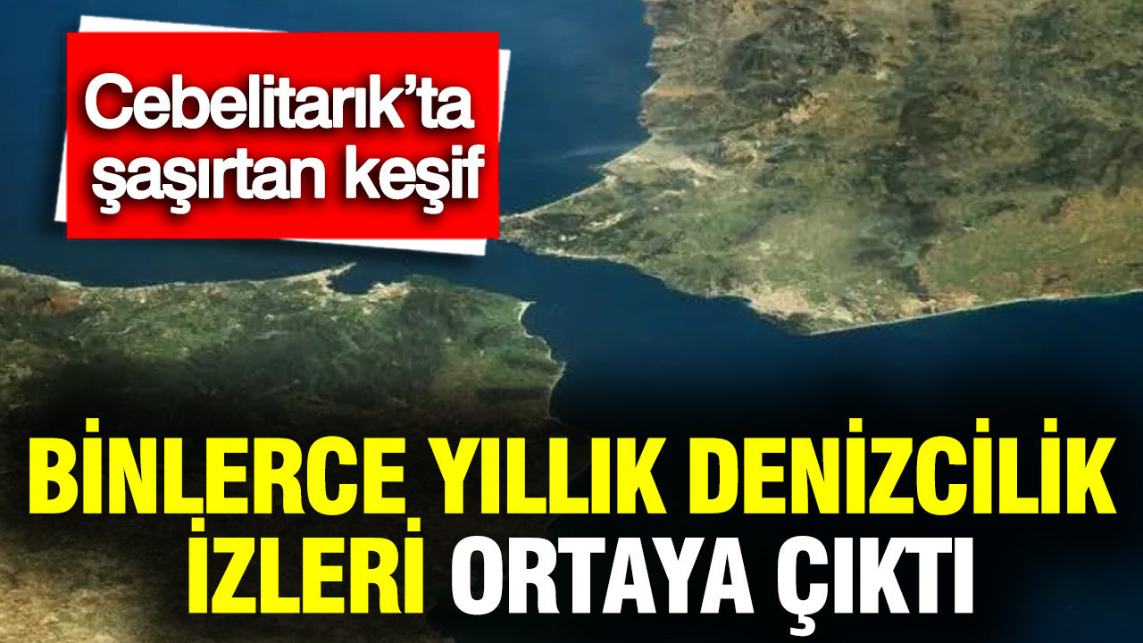 Cebelitarık’ta şaşırtan keşif: Binlerce yıllık denizcilik izleri ortaya çıktı
