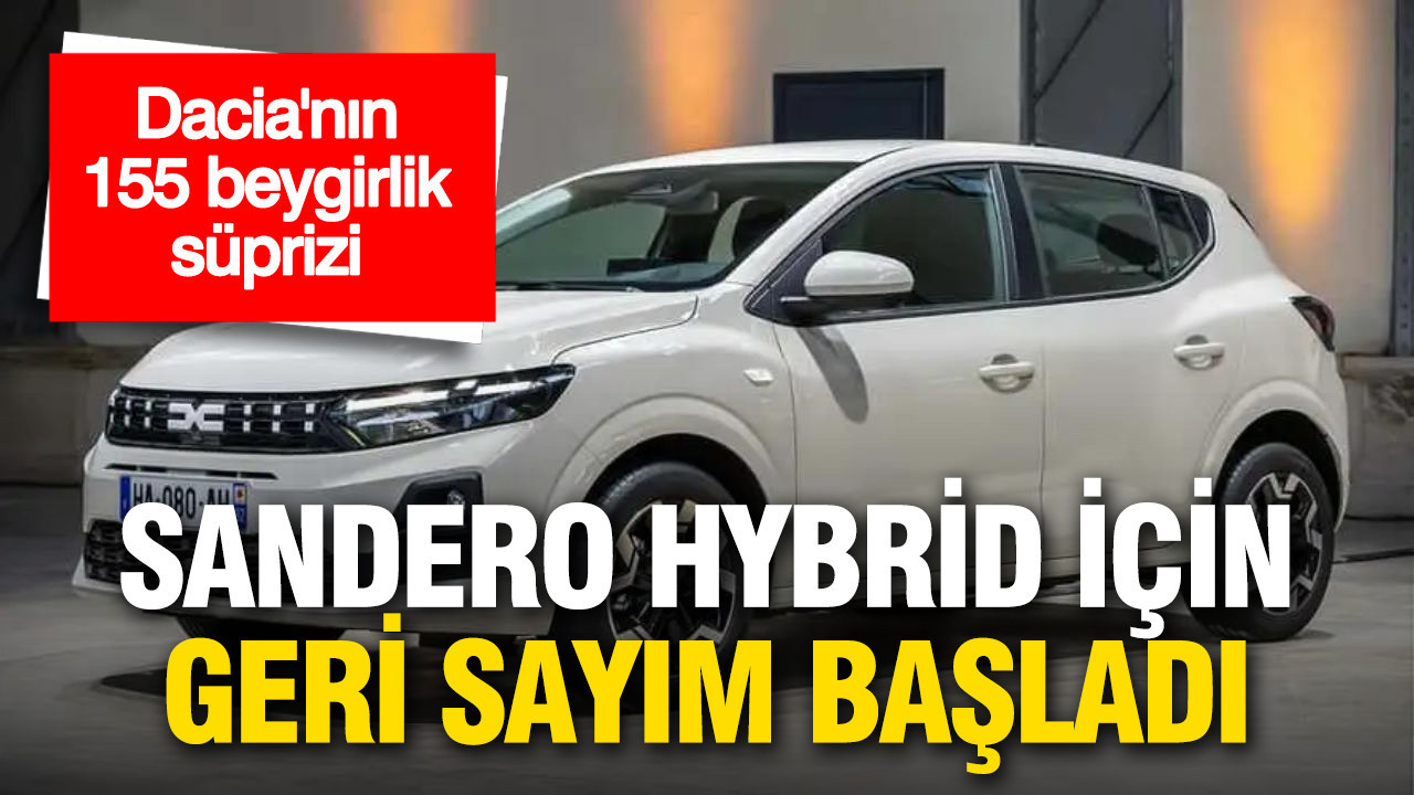 Dacia’nın 155 beygirlik sürprizi: Sandero Hybrid için geri sayım başladı