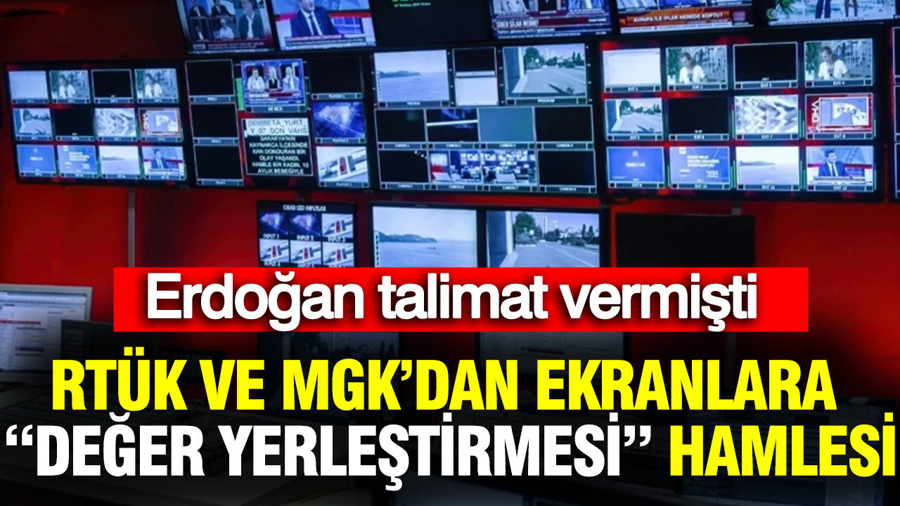 Erdoğan talimat vermişti: RTÜK ve MGK’dan ekranlara “Değer yerleştirmesi” hamlesi