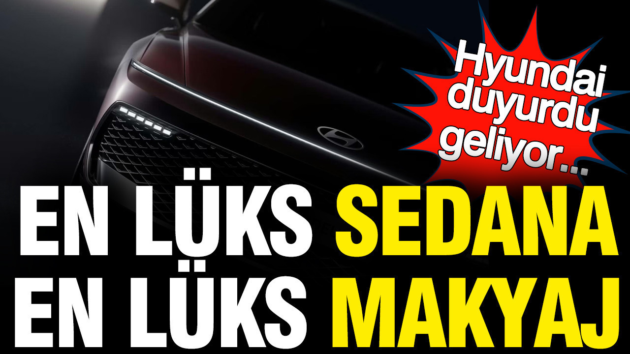 Hyundai Grandeur: En lüks sedana, en lüks makyaj