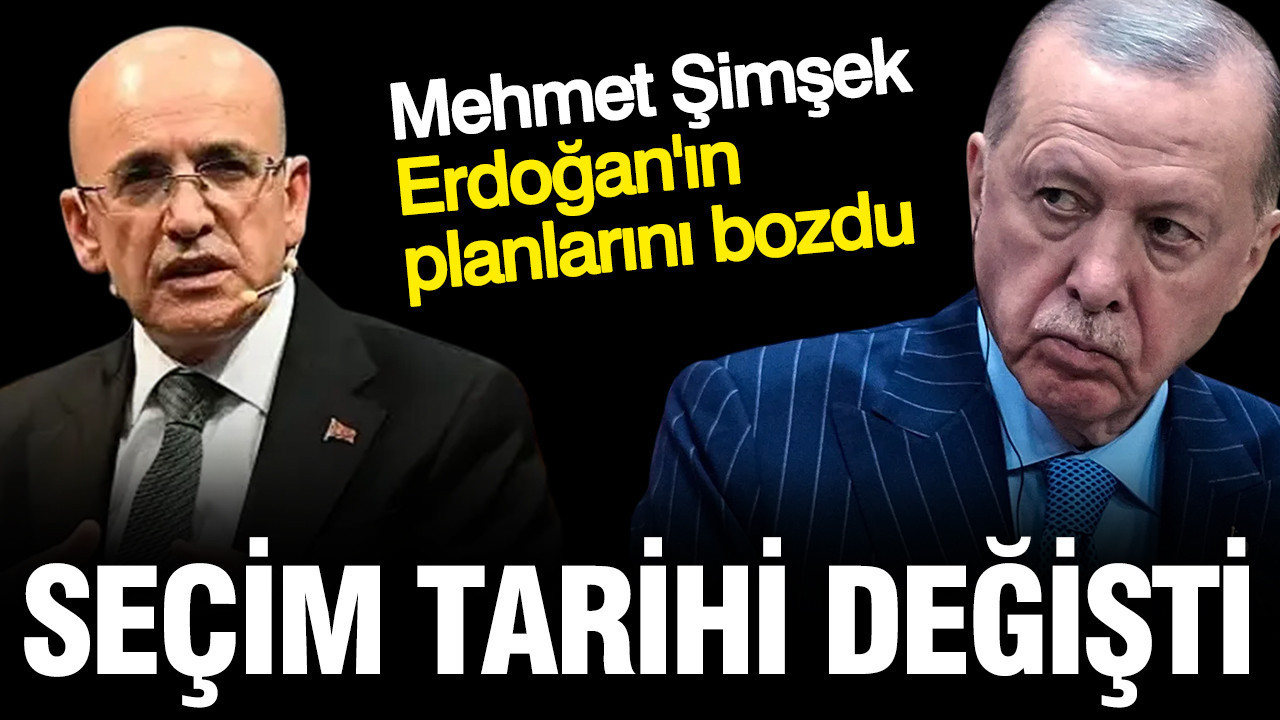 Mehmet Şimşek Erdoğan'ın planlarını bozdu: Erken seçim ileri tarihe alındı