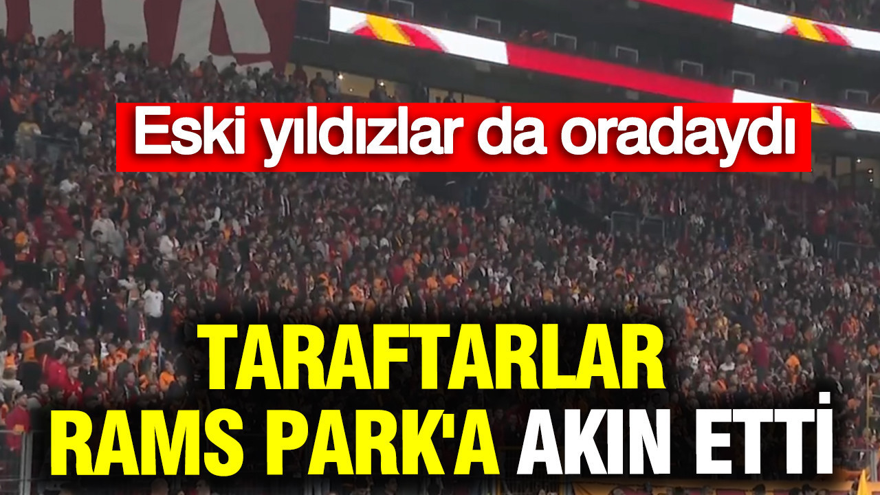 Taraftarlar Rams Park'a akın etti: Galatasaray eski yıldızları da oradaydı