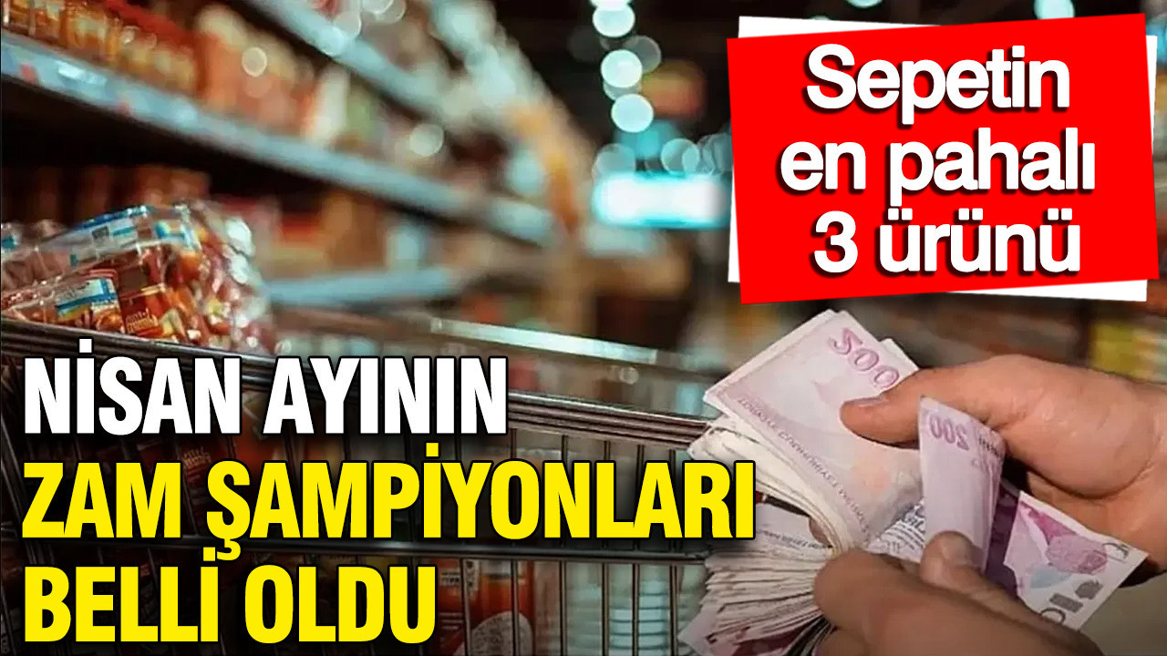 TEPAV Nisan ayı gıda enflasyonu verilerini yayınladı: Zam şampiyonları belli oldu