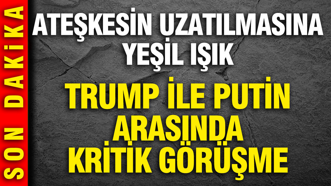 Trump ile Putin arasında kritik görüşme: İran’da ateşkesin uzatılmasına yeşil ışık
