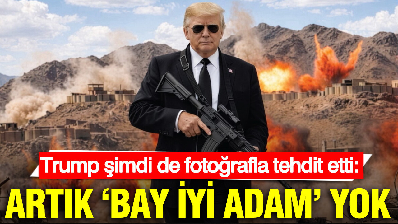 Trump, İran'ı şimdi de fotoğrafla tehdit etti: Artık ‘Bay iyi adam’ yok